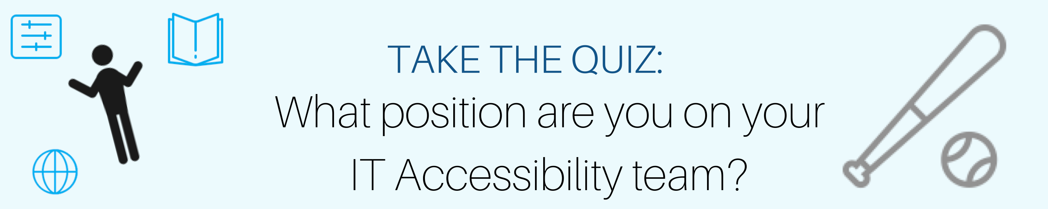 Click to take the quiz and find out which accessibility team you belong to!