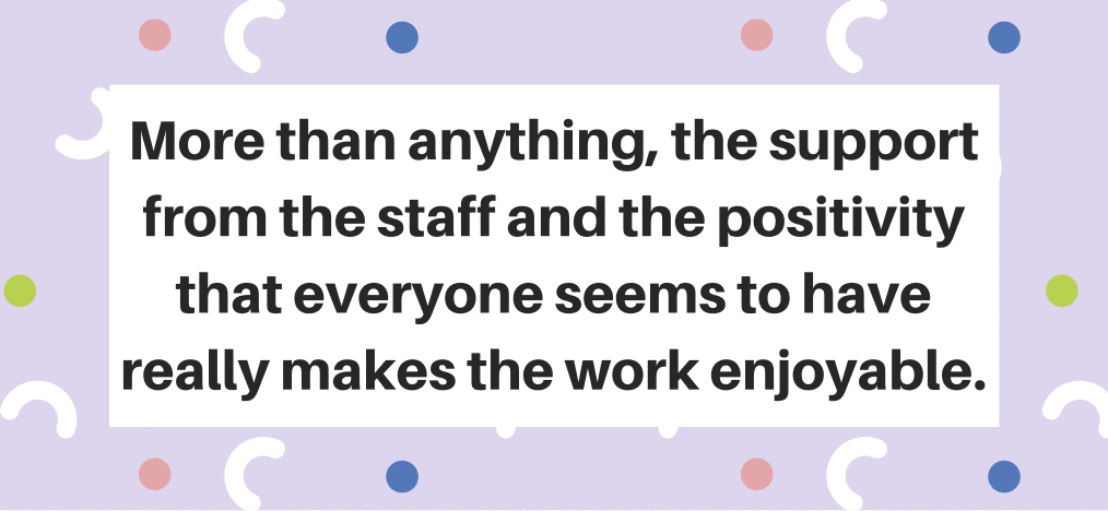 You treat your contractors like people and not machines. It is a very friendly environment.The 3Play staff are always willing to educate and help the contractors in a timely way. It is much appreciated. More than anything, the support from the staff and the positivity that everyone seems to have really makes the work enjoyable.
