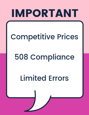 Important for government: competitive prices, 508 compliance, limited errors.