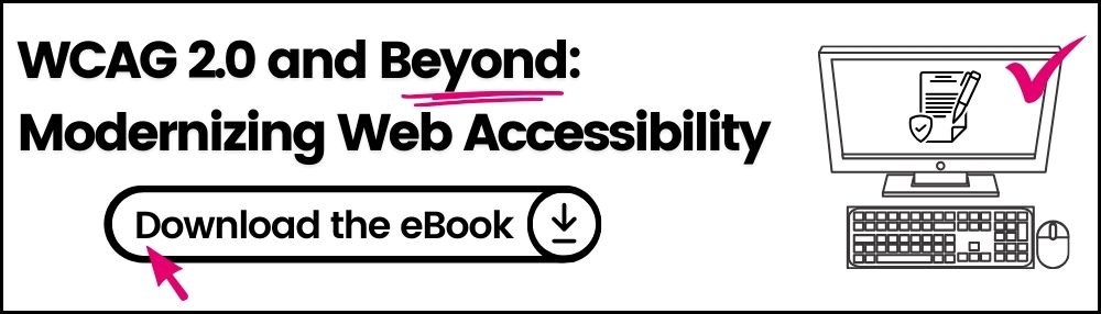 WCAG 2.0 and Beyond: Modernizing Web Accessibility. Download the ebook