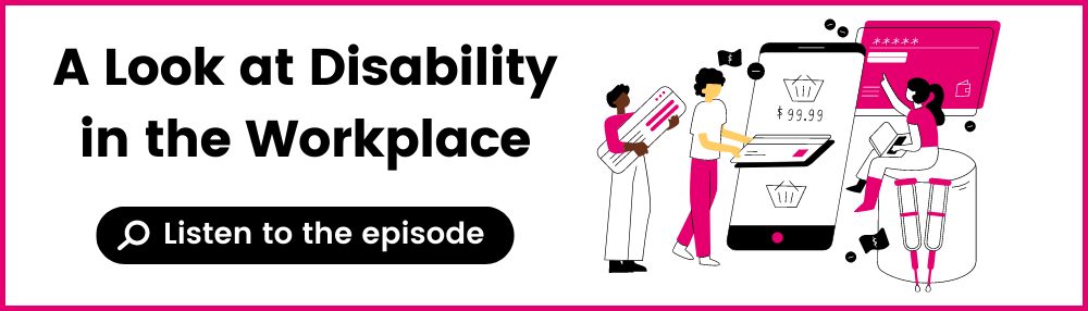 A look at disability in the workplace. Listen to the episode.