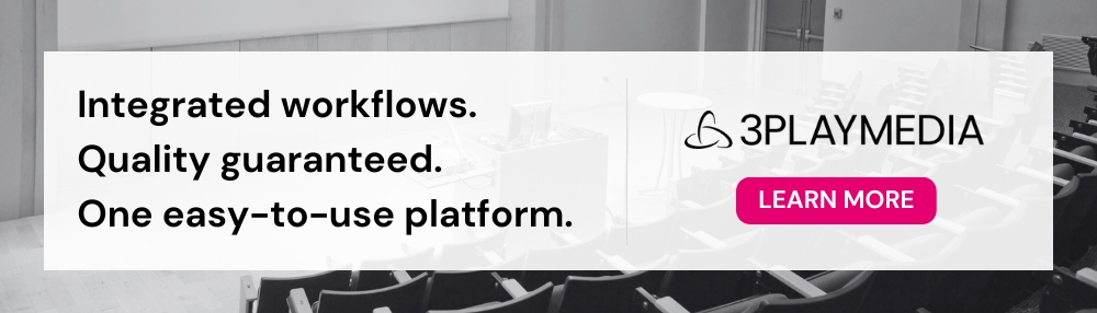 integrated workflows, quality guaranteed, one easy-to-use platform. learn more from 3Play Media