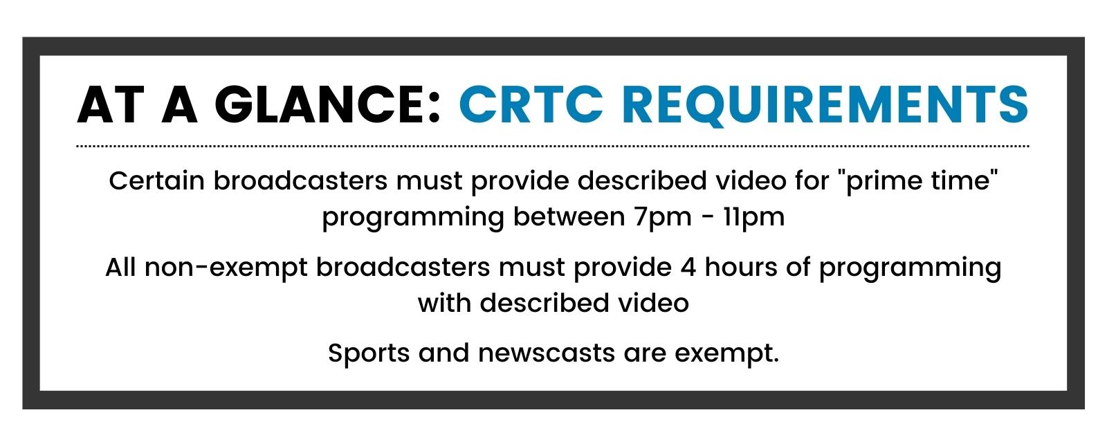 described video programming between 7 and 11pm (prime time), all non-exempt must provide 4 hours of described video programming, newscasts and sports are exempt.