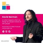 David Berman on what goes wrong when we design for people instead of with people. Exclusively on Allied Podcast.