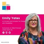 Emily Yates on access and inclusion for people with disabilities. Exclusively on Allied Podcast.