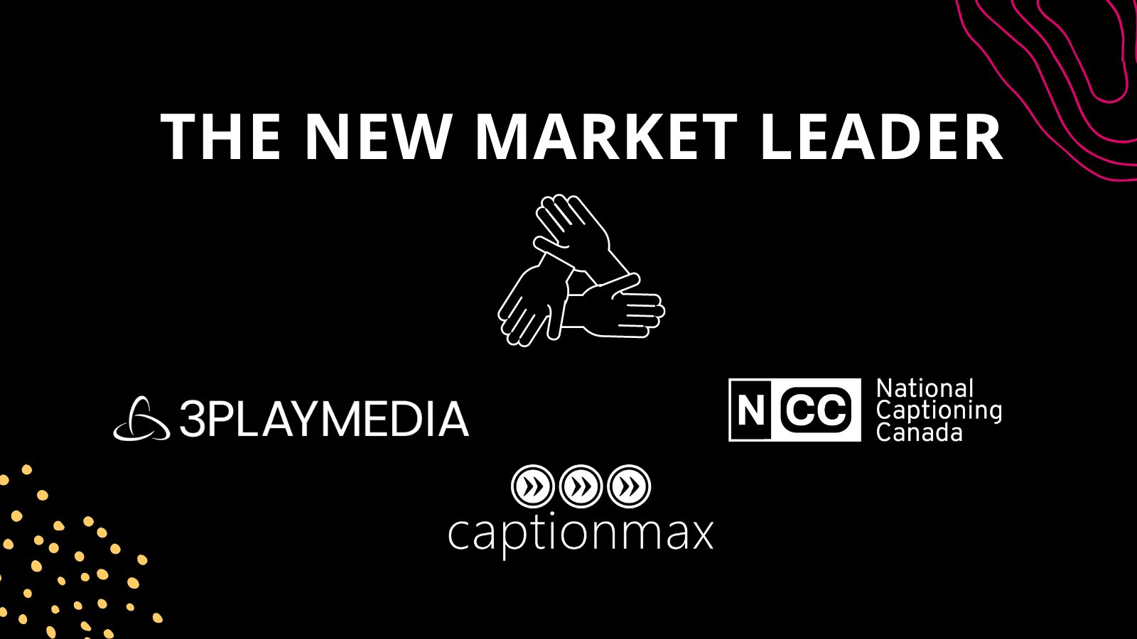 The New Marketing Leader: 3Play Media, Captionmax, National Captioning Canada