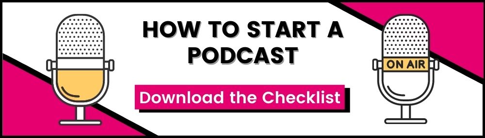 How to start a podcast. Download the checklist.