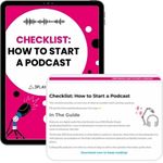 Checklist: How to Start a Podcast