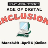 3Play Media Presents: Age of Digital Inclusion. March 29 - April 1. Online.