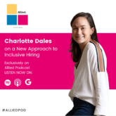 Charlotte Dales on a New Approach to Inclusive Hiring. Exclusively on Allied Podcast. Listen now on Spotify, Apple Podcasts, or Google Podcasts. #AlliedPod