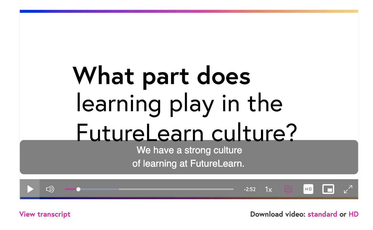 FutureLearn Video Player - text reads "We have a strong culture of learning at FutureLearn."