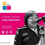 A Fireside Chat with Judy Heumann. Allied Podcast. Listen now on Spotify, Google Podcasts, or Apple Podcasts. #AlliedPod