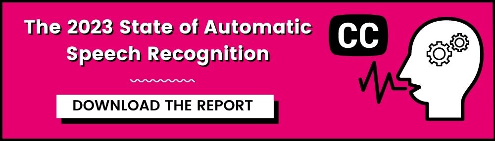 The 2023 state of automatic speech recognition. Download the report.