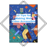10 Tips for Making Web Video Accessible