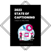 2023 State of Captioning