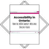 Accessibility in Ontario: How the AODA Impacts Web and Online Video