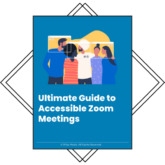 Ultimate Guide to Accessible Zoom Meetings