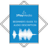 Beginner's Guide to Audio Description