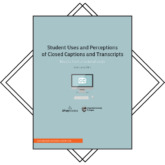 Student Uses and Perceptions of Closed Captions and Transcripts