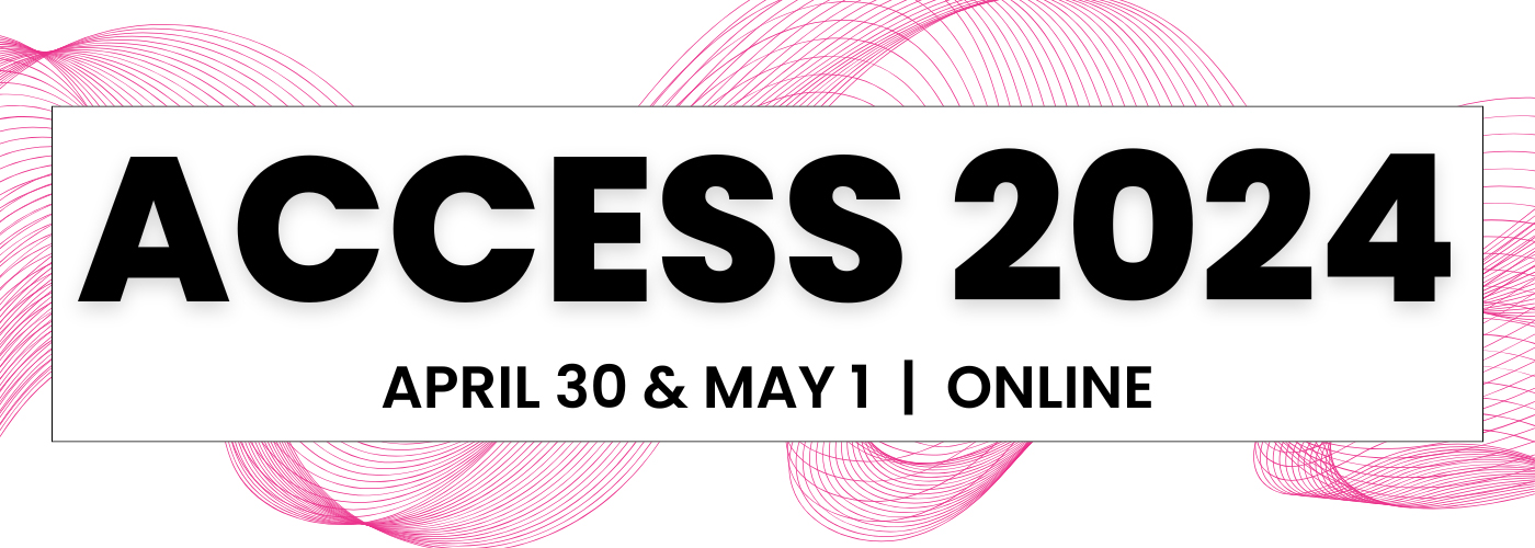 ACCESS 2024. April 30 and May 1. Online.