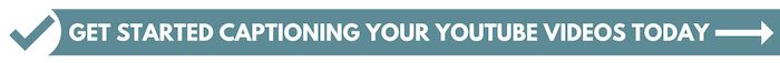 Get started captioning your YouTube videos today
