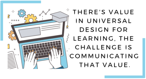 There's value in UDL, the challenge is communicating that value.