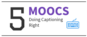5 MOOCs doing captioning right