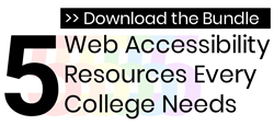 Download the Bundle: 5 Web Accessibility Resources Every College Needs