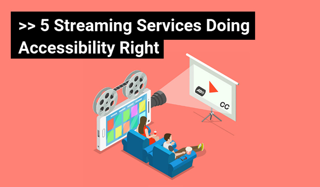 5 streaming services doing accessibility right