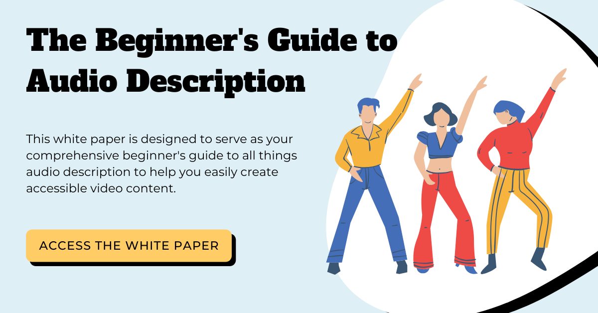 The Beginner's Guide to Audio Description white paper.