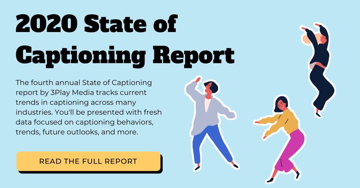 Download the 2020 State of Captioning Report