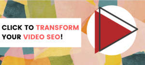 click to transform your video seo
