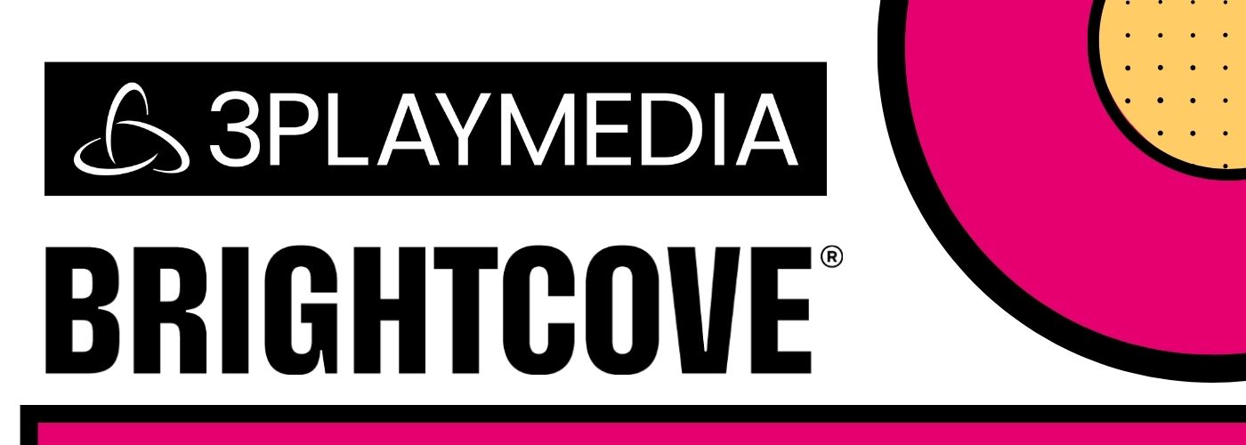 Brightcove and 3Play Media logos next to yellow and magenta circle