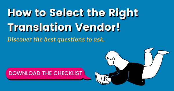 How to select the right translation vendor! Discover the best questions to ask. Download the checklist