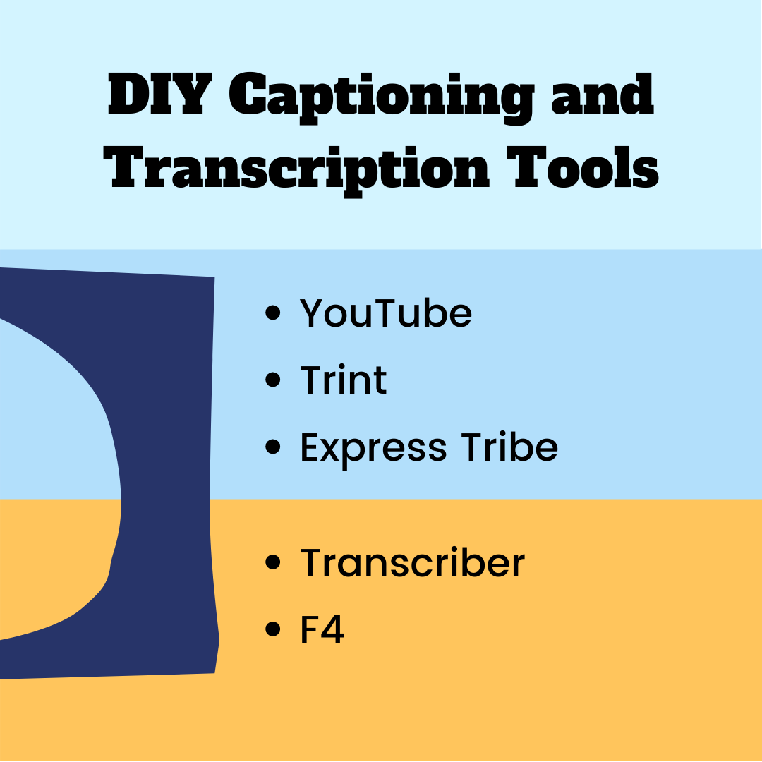 DIY captioning and transcription tools include YouTube, Trint, Express Tribe, Transcriber, and F4.