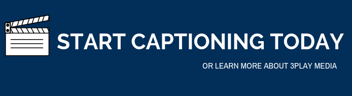Start captioning today or learn more about 3Play Media.
