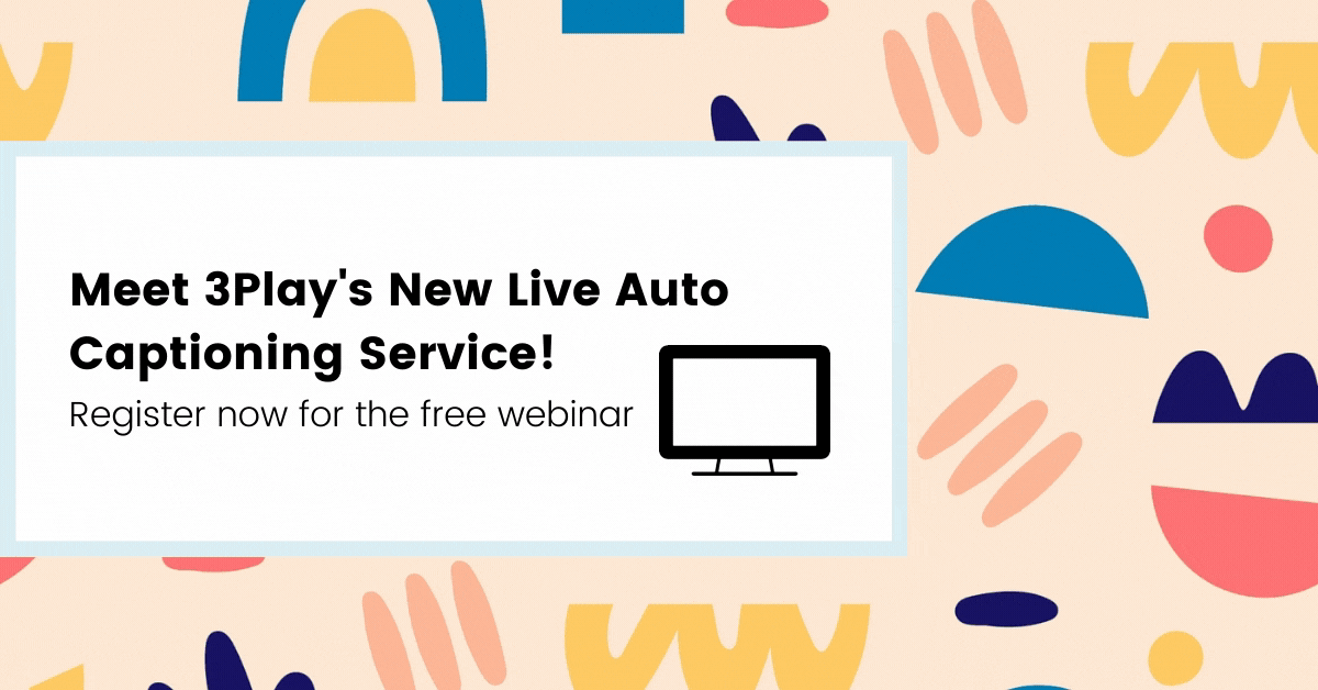 Meet 3Play's new live auto captioning service! Register now for the free webinar