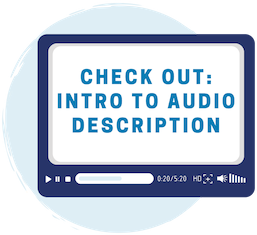 Check out: Intro to Audio Description