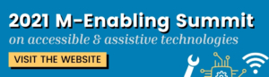 2021 M-Enabling Summit on accessible & assistive technologies with link to visit the website