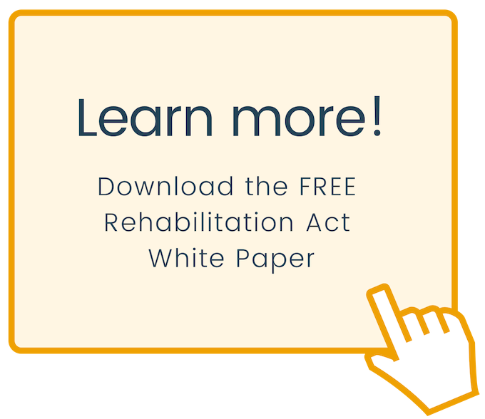 Learn more! Download the free Rehabilitation Act White Paper