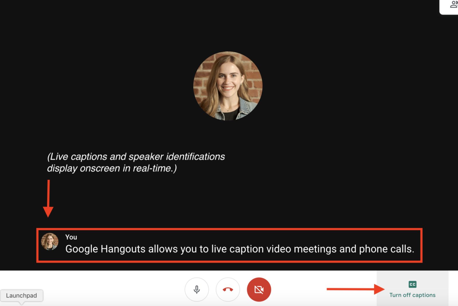 Google Hangouts allows you to live caption video meetings and phone calls in real-time, plus it includes speaker IDs.