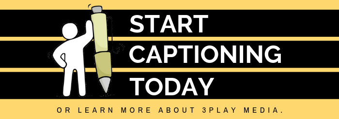 Start captioning today or learn more about 3Play Media.