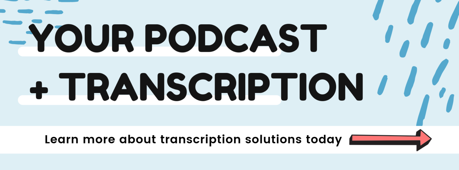 Your podcast + transcription. Learn more about transcription solutions today.