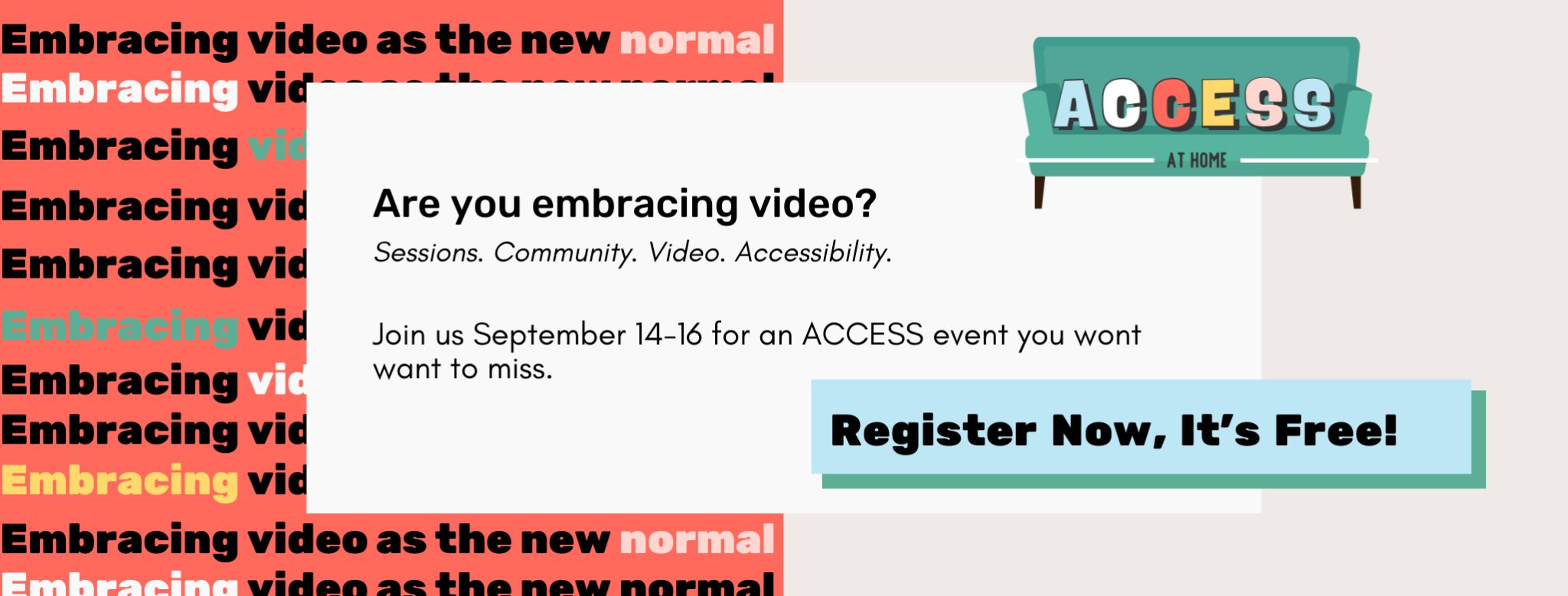 Register now for ACCESS at home, a free virtual event from September 14 to 16.