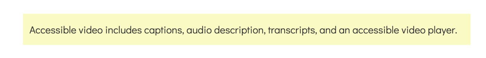 Accessible video includes captions, audio description, transcripts, and an accessible video player.