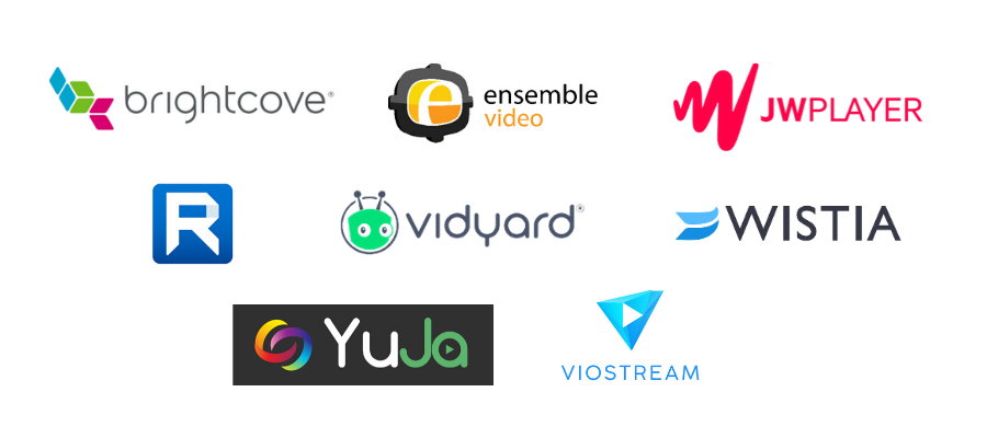 YuJa, Wistia, Viostream, Vidyard, TechSmith Relay, JW Player, Ensemble Video, Brightcove