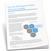 ADA Brief: How the ADA Impacts Video Accessibility