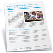 White Paper: Closed Captioning Best Practices for Media & Entertainment