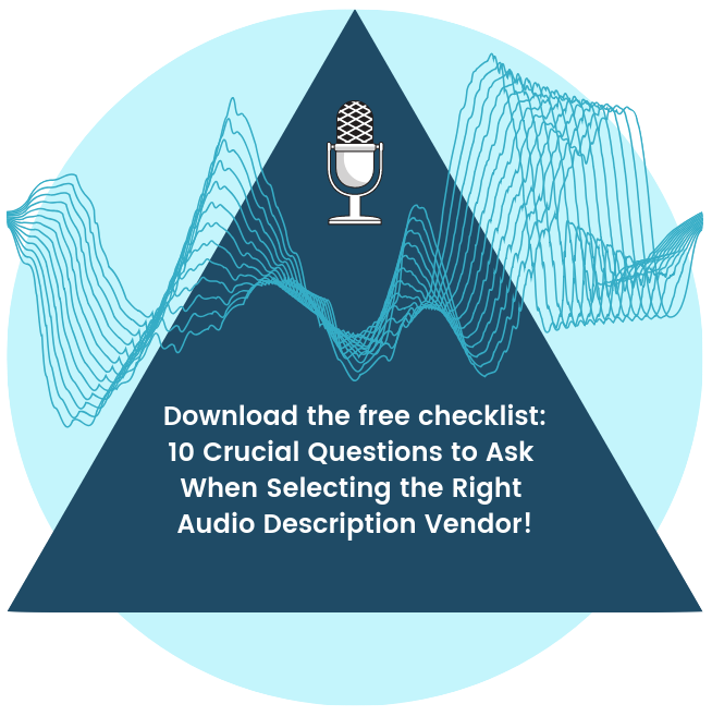 download the free checklist 10 crucial questions to ask when selecting the right audio description vendor