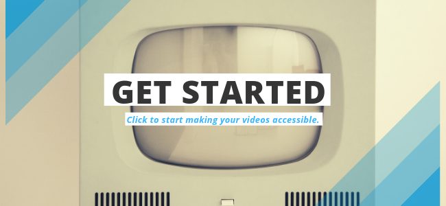 get started with video accessibility!
